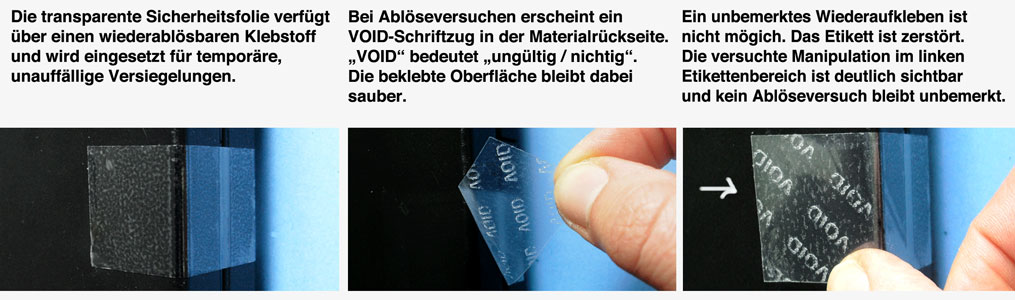 Transparente Void-Siegel - ablösbarer Kleber mit Sicherheitseffekt Wiederablösbare transapartente Sicherheitssiegel, bei denen Void auf der Rückseite erscheint