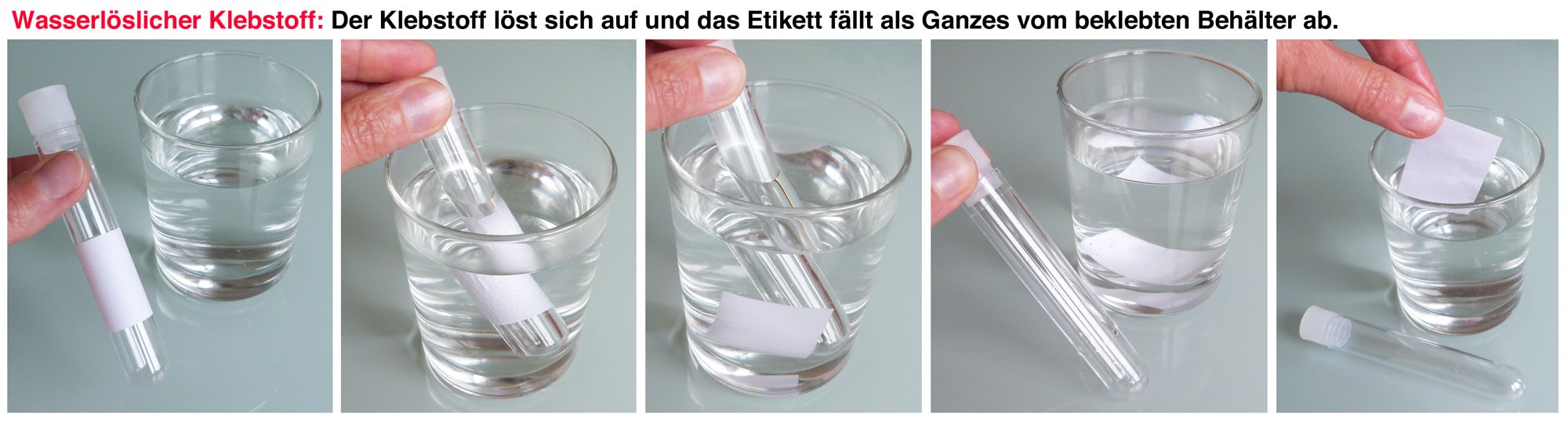 Wasserlöslicher Kleber - perfekt für Mehrwegbehälter, die gespült werden Papieretiketten mit wasserlöslichem Kleber lösen sich in Wasser vollständig und rückstandsfrei vom Gefäß ab.